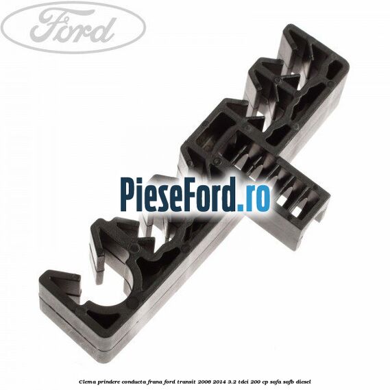 Clema prindere conducta frana Ford Transit 2006-2014 3.2 TDCi 200 cp SAFA, SAFB diesel