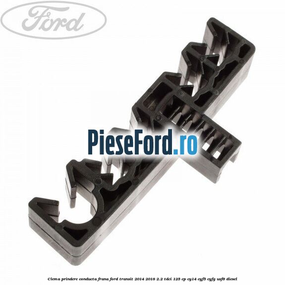 Clema prindere conducta frana Ford Transit 2014-2018 2.2 TDCi 125 cp CY14, CYF5, CYFG, USF6 diesel
