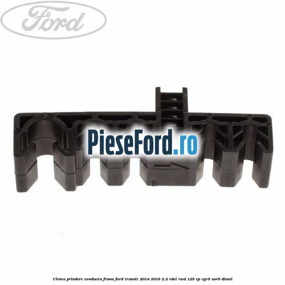 Clema prindere conducta frana Ford Transit 2014-2018 2.2 TDCi RWD 125 cp