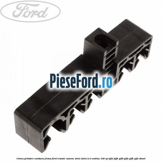 Clema prindere conducta frana Ford Transit Custom 2014-2018 2.0 EcoBlue 105 cp BJFA, BJFB, YLF6, YLFA, YLFB, YLFS diesel