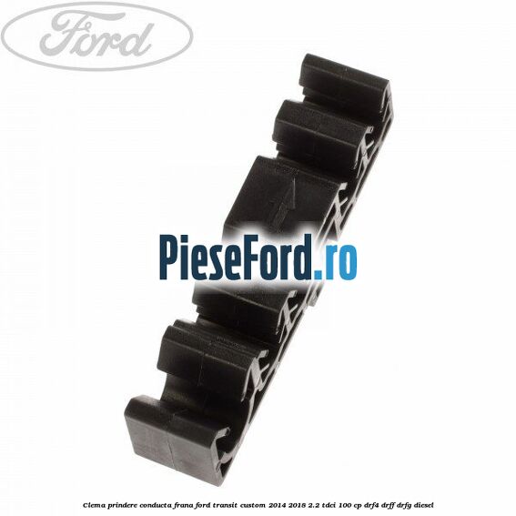 Clema prindere conducta frana Ford Transit Custom 2014-2018 2.2 TDCi 100 cp DRF4, DRFF, DRFG diesel