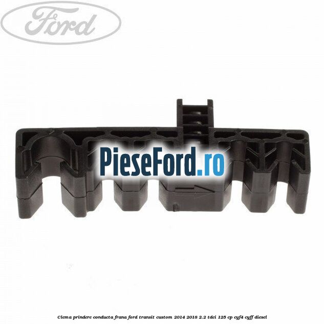 Clema prindere conducta frana Ford Transit Custom 2014-2018 2.2 TDCi 125 cp
