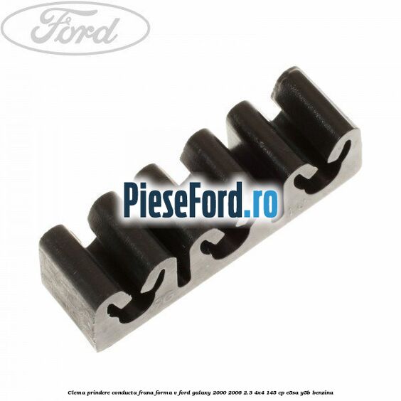 Clema prindere conducta frana forma V Ford Galaxy 2000-2006 2.3 4x4 145 cp E5SA, Y5B benzina