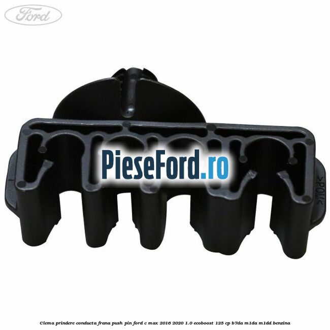 Clema prindere conducta frana push pin Ford C-Max 2016-2020 1.0 EcoBoost 125 cp B7DA, M1DA, M1DD benzina
