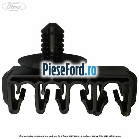 Clema prindere conducta frana push pin Ford Fiesta 2017-2023 1.0 EcoBoost 125 cp B7JA, B7JB, B7JC benzina