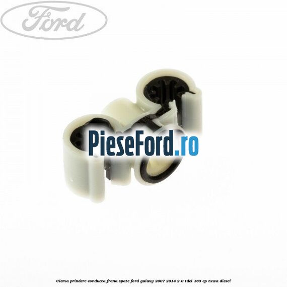 Clema prindere conducta frana spate Ford Galaxy 2007-2014 2.0 TDCi 163 cp TXWA diesel