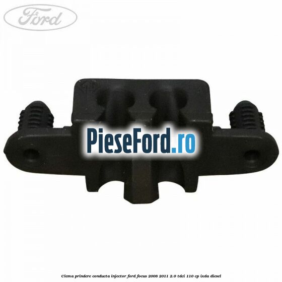 Clema prindere conducta injector Ford Focus 2008-2011 2.0 TDCi 110 cp Clema prindere conducta injector Ford Focus 2008-2011 2.0 TDCi 110 cp IXDA diesel