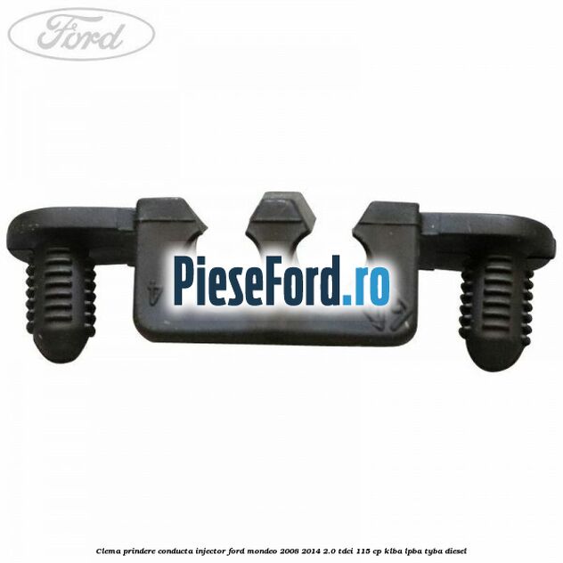 Clema prindere conducta injector Ford Mondeo 2008-2014 2.0 TDCi 115 cp KLBA, LPBA, TYBA diesel