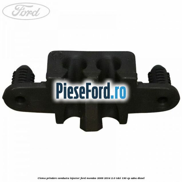 Clema prindere conducta injector Ford Mondeo 2008-2014 2.0 TDCi 130 cp Clema prindere conducta injector Ford Mondeo 2008-2014 2.0 TDCi 130 cp AZBA diesel