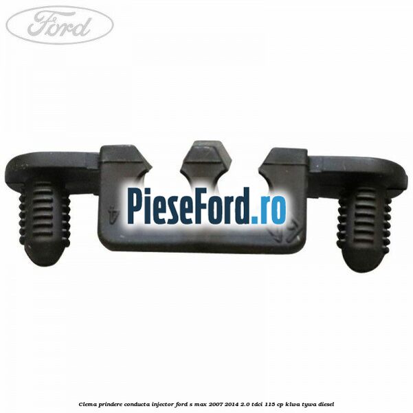 Clema prindere conducta injector Ford S-Max 2007-2014 2.0 TDCi 115 cp