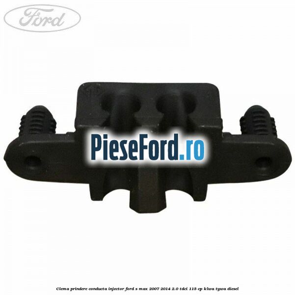 Clema prindere conducta injector Ford S-Max 2007-2014 2.0 TDCi 115 cp KLWA, TYWA diesel