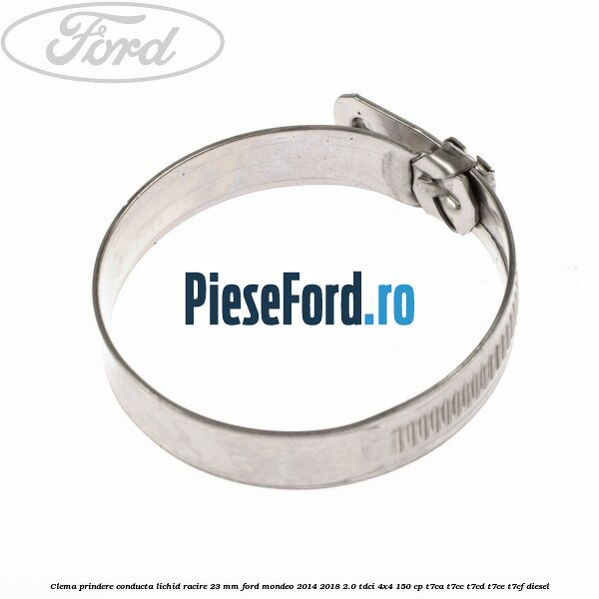 Clema prindere conducta lichid racire 23 mm Ford Mondeo 2014-2018 2.0 TDCi 4x4 150 cp T7CA, T7CC, T7CD, T7CE, T7CF diesel
