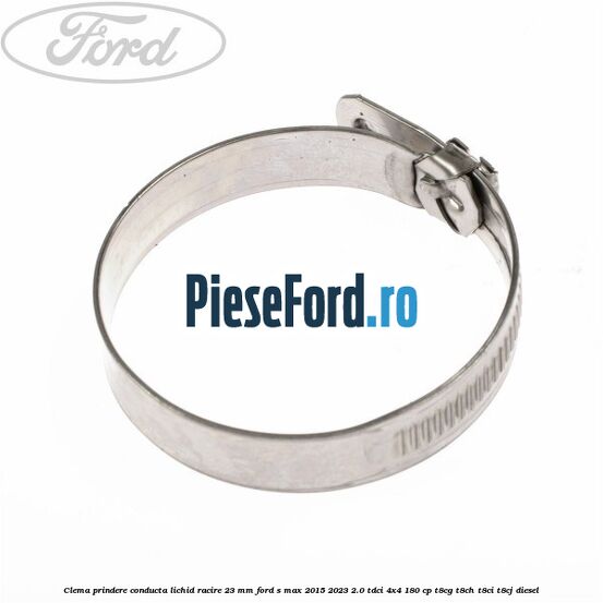 Clema prindere conducta lichid racire 23 mm Ford S-Max 2015-2023 2.0 TDCi 4x4 180 cp T8CG, T8CH, T8CI, T8CJ diesel