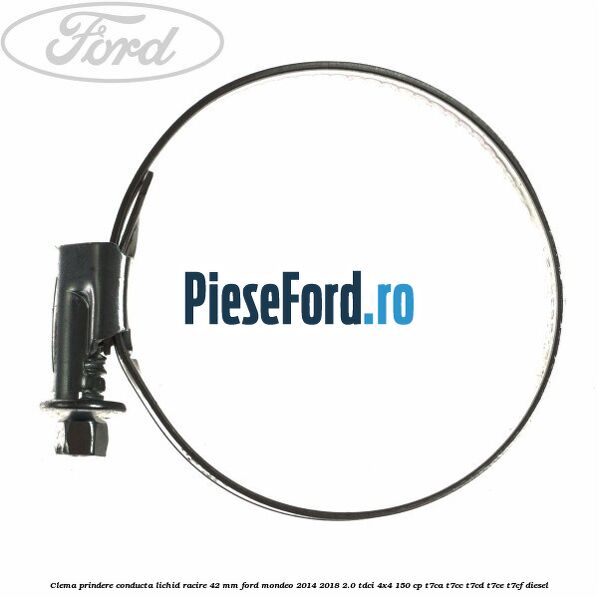 Clema prindere conducta lichid racire 42 mm Ford Mondeo 2014-2018 2.0 TDCi 4x4 150 cp T7CA, T7CC, T7CD, T7CE, T7CF diesel