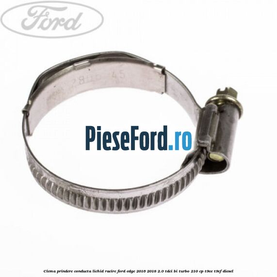 Clema prindere conducta lichid racire Ford Edge 2016-2018 2.0 TDCi Bi-Turbo 210 cp T9CE, T9CF diesel