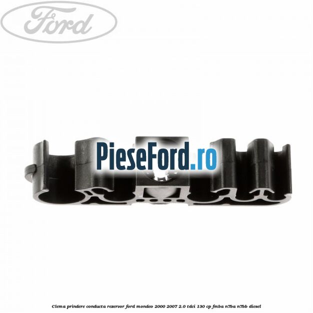 Clema prindere conducta rezervor Ford Mondeo 2000-2007 2.0 TDCi 130 cp FMBA, N7BA, N7BB diesel