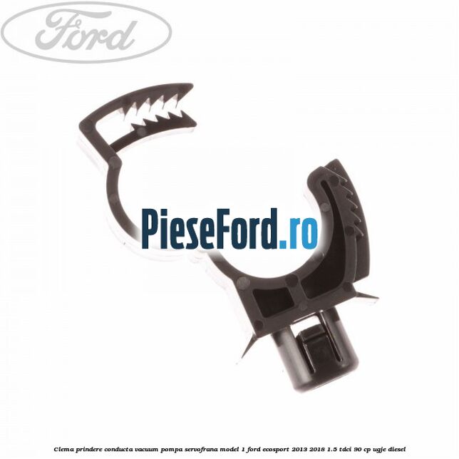 Clema prindere conducta vacuum pompa servofrana model 1 Ford EcoSport 2013-2018 1.5 TDCi 90 cp UGJE diesel