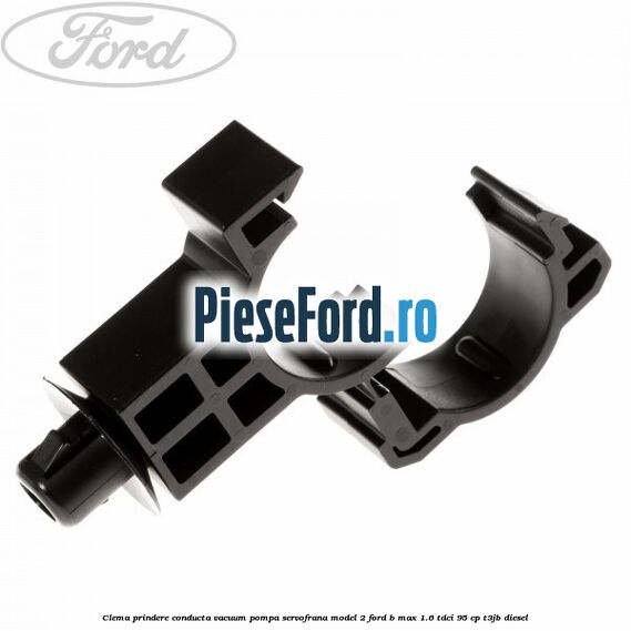 Clema prindere conducta vacuum pompa servofrana model 2 Ford B-Max 1.6 TDCi 95 cp T3JB diesel