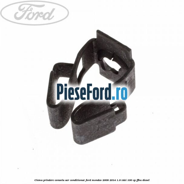 Clema prindere consola aer conditionat Ford Mondeo 2008-2014 1.8 TDCi 100 cp FFBA diesel