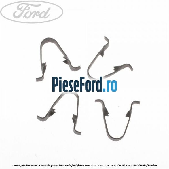 Clema prindere consola centrala panou bord cutie Ford Fiesta 1996-2001 1.25 i 16V 75 cp DHA, DHB, DHC, DHD, DHE, DHF benzina