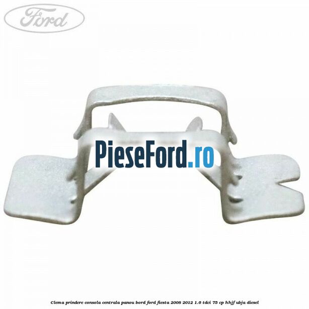 Clema prindere consola centrala panou bord Ford Fiesta 2008-2012 1.6 TDCi 75 cp HHJF, UBJA diesel
