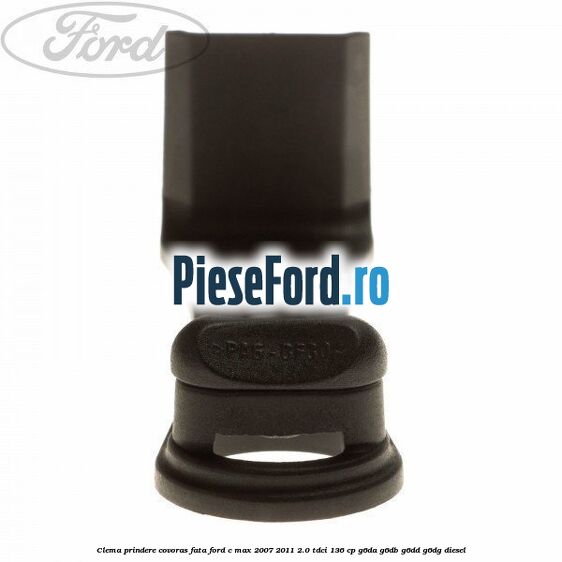 Clema prindere covoras fata Ford C-Max 2007-2011 2.0 TDCi 136 cp Clema prindere covoras fata Ford C-Max 2007-2011 2.0 TDCi 136 cp G6DA, G6DB, G6DD, G6DG diesel