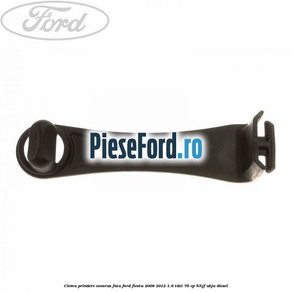 Clema prindere covoras fata Ford Fiesta 2008-2012 1.6 TDCi 75 cp
