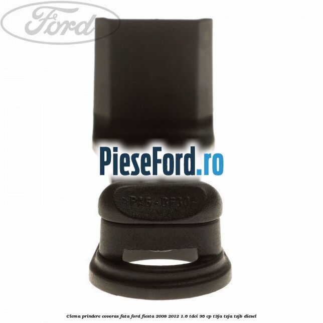 Clema prindere covoras fata Ford Fiesta 2008-2012 1.6 TDCi 95 cp T3JA, TZJA, TZJB diesel