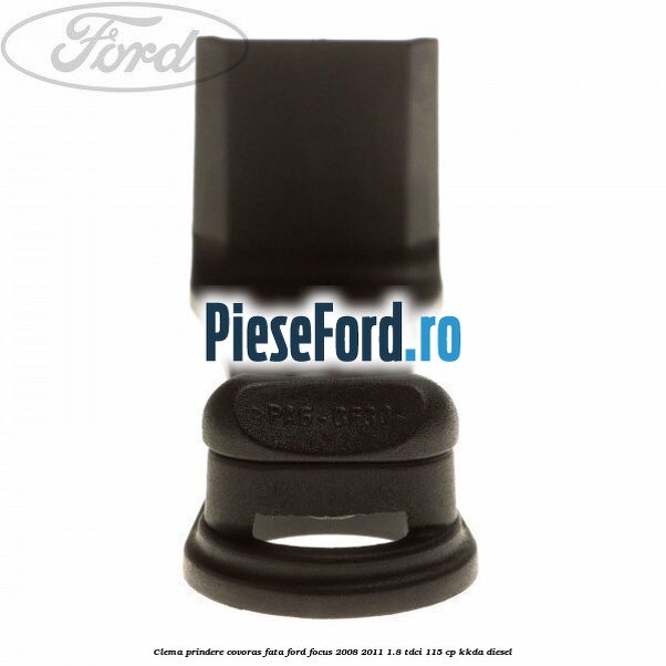 Clema prindere covoras fata Ford Focus 2008-2011 1.8 TDCi 115 cp KKDA diesel