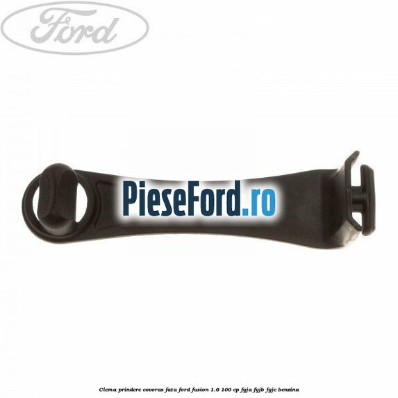 Clema prindere covoras fata Ford Fusion 1.6 100 cp FYJA, FYJB, FYJC benzina