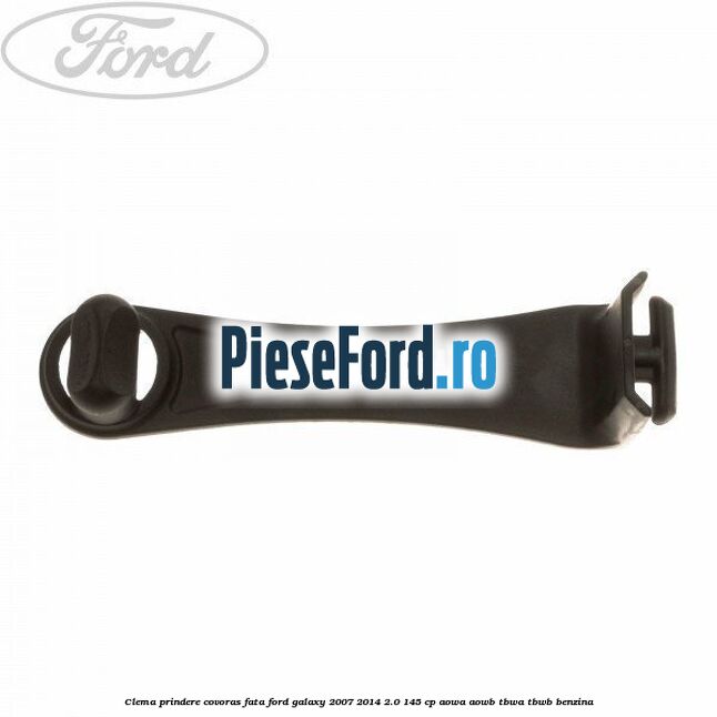 Clema prindere covoras fata Ford Galaxy 2007-2014 2.0 145 cp