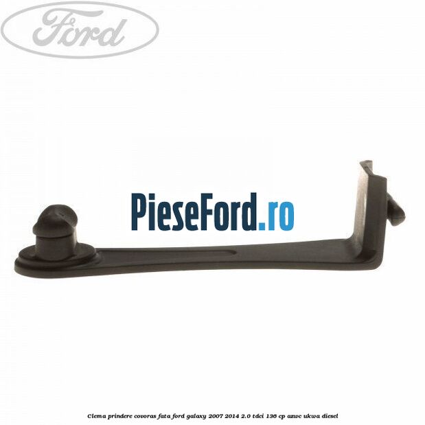 Clema prindere covoras fata Ford Galaxy 2007-2014 2.0 TDCi 136 cp AZWC, UKWA diesel