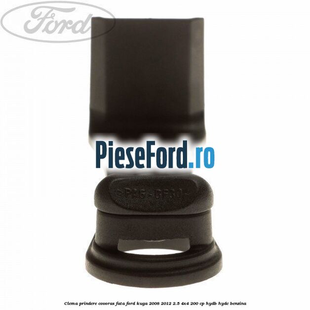 Clema prindere covoras fata Ford Kuga 2008-2012 2.5 4x4 200 cp HYDB, HYDC benzina
