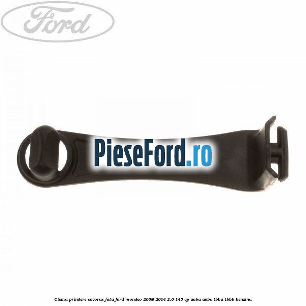 Clema prindere covoras fata Ford Mondeo 2008-2014 2.0 145 cp AOBA, AOBC, TBBA, TBBB benzina