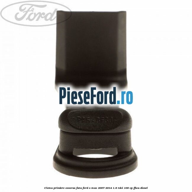 Clema prindere covoras fata Ford S-Max 2007-2014 1.8 TDCi 100 cp FFWA diesel
