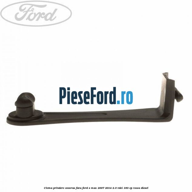 Clema prindere covoras fata Ford S-Max 2007-2014 2.0 TDCi 163 cp Clema prindere covoras fata Ford S-Max 2007-2014 2.0 TDCi 163 cp TXWA diesel