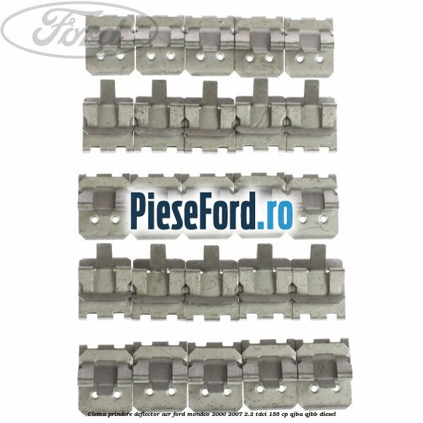Clema prindere deflector aer Ford Mondeo 2000-2007 2.2 TDCi 155 cp QJBA, QJBB diesel