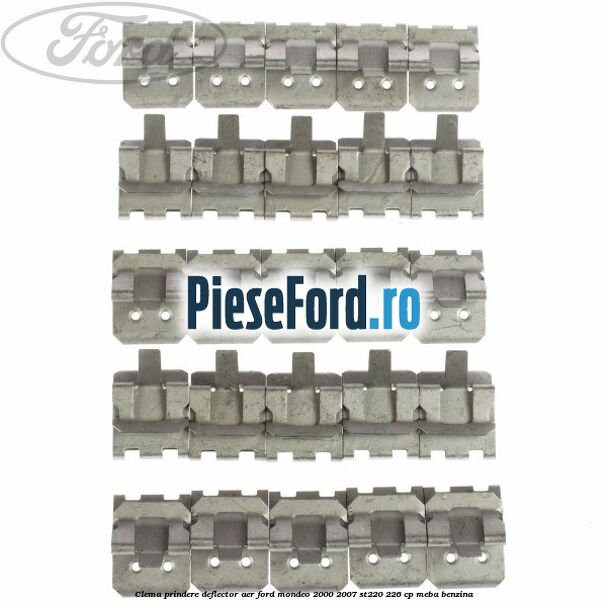 Clema prindere deflector aer Ford Mondeo 2000-2007 ST220 226 cp MEBA benzina