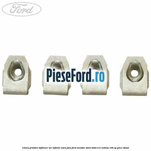 Clema prindere deflector aer inferior bara fata Ford Mondeo 2019-2023 2.0 EcoBlue 190 cp YMCC diesel