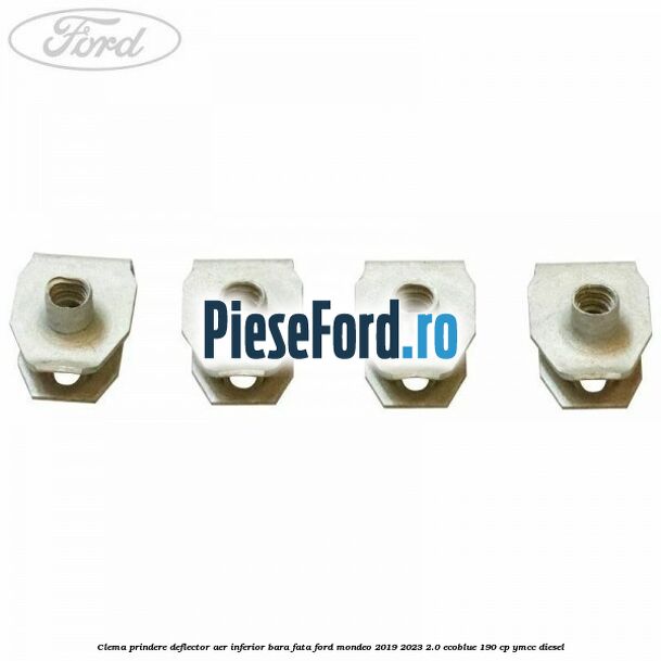 Clema prindere deflector aer inferior bara fata Ford Mondeo 2019-2023 2.0 EcoBlue 190 cp YMCC diesel