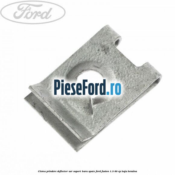 Clema prindere deflector aer, suport bara spate Ford Fusion 1.3 60 cp