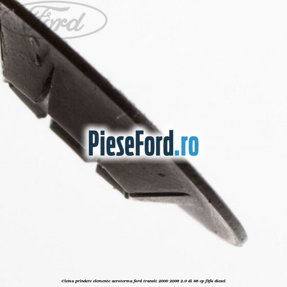 Clema prindere elemente aeroterma Ford Transit 2000-2006 2.0 DI 86 cp F3FA diesel