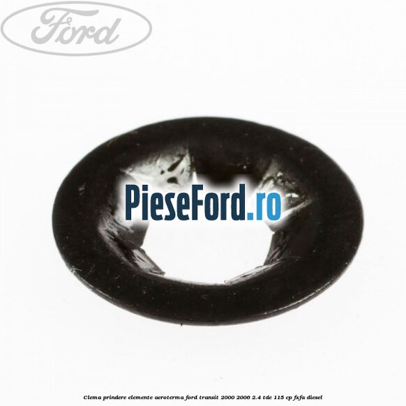 Clema prindere elemente aeroterma Ford Transit 2000-2006 2.4 TDE 115 cp FXFA diesel