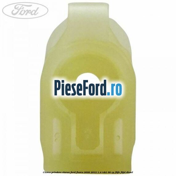 Clema prindere eleron Ford Fiesta 2008-2012 1.4 TDCi 68 cp F6JB, F6JD diesel