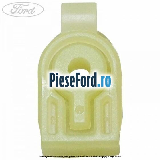 Clema prindere eleron Ford Fiesta 2008-2012 1.4 TDCi 70 cp F6JD, KVJA diesel