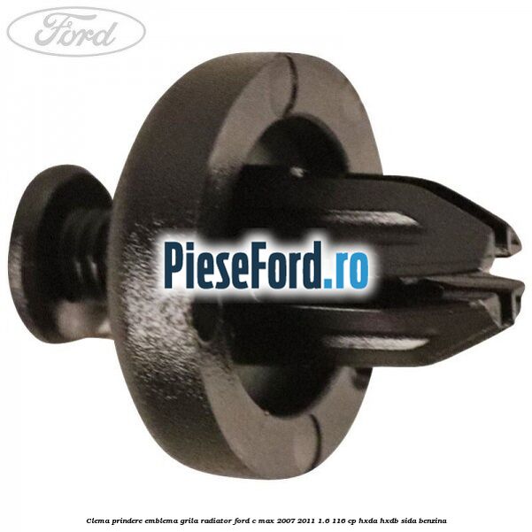 Clema prindere emblema grila radiator Ford C-Max 2007-2011 1.6 116 cp HXDA, HXDB, SIDA benzina