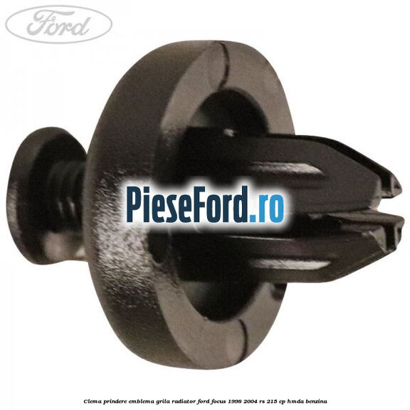 Clema prindere emblema grila radiator Ford Focus 1998-2004 RS 215 cp HMDA benzina