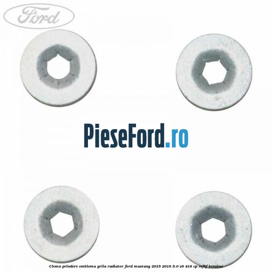 Clema prindere emblema grila radiator Ford Mustang 2015-2018 5.0 V8 418 cp MF8F benzina