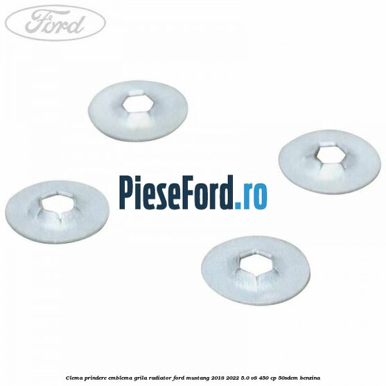 Clema prindere emblema grila radiator Ford Mustang 2018-2022 5.0 V8 450 cp 50SDEM benzina