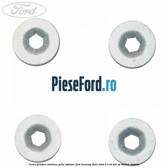 Clema prindere emblema grila radiator Ford Mustang 2018-2022 5.0 V8 450 cp 50SDEM benzina